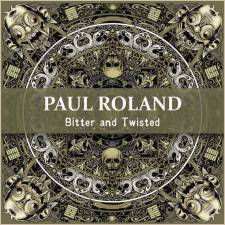 Paul Roland - Bitter & Twisted