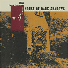 Paul Roland - House of dark shadows